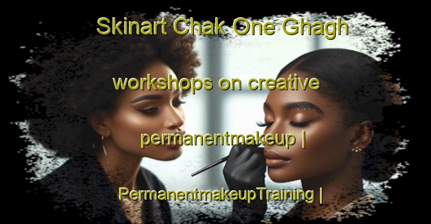 Skinart Chak One Ghagh workshops on creative permanentmakeup | PermanentmakeupTraining | PermanentmakeupClasses | SkinartTraining-Pakistan